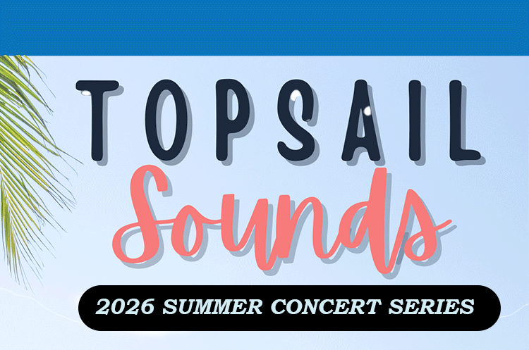 Topsail Sounds 2026 Summer Concert Series | Pender County | Town of Topsail Beach | Historical Society of Topsail Island | Topsail Island Events | Autumn With Topsail Festival | Missiles and More Museum